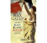 Bleu Blanc Rouge - tome 1 - Max Gallo - Pocket - Poche - Roman