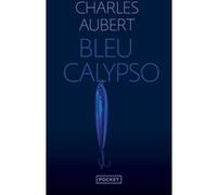 Bleu Calypso Charles Aubert (Auteur)