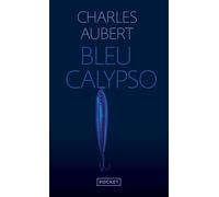 Bleu Calypso - Charles Aubert - Pocket - Poche - Roman