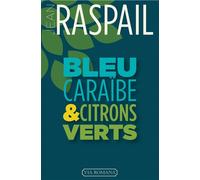 Bleu Caraïbe et citrons verts - Jean Raspail - Via Romana - broché - Roman