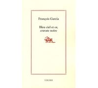 Bleu ciel et or, cravate noire François Garcia (Auteur)