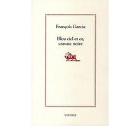 Bleu ciel et or, cravate noire - François Garcia - Verdier - broché - Roman