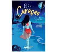 Bleu Curacao - Tome 2 - Julia