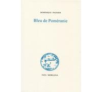 Bleu de Poméranie - Dominique Pagnier - Fata Morgana - broché - Roman