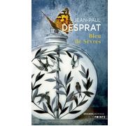Bleu de Sèvres - Jean-Paul Desprat - Points - broché - Roman