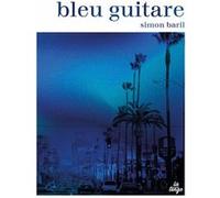 Bleu guitare Simon Baril (Auteur)