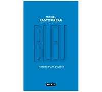 Bleu - Histoire D'une Couleur