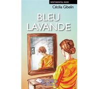 Bleu Lavande - Cécilia Gibelin - ECHO Editions - broché - Roman