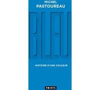 Bleu: Histoire d'une couleur