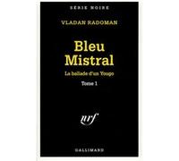Bleu Mistral La ballade d'un yougo Tome 1 - Vladan Radoman - Gallimard - Poche - Roman
