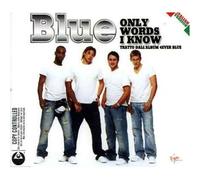 Blue - Only Words I Know [Import]