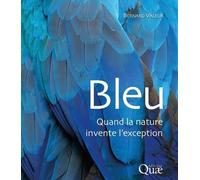 Bleu: Quand la nature invente l'exception
