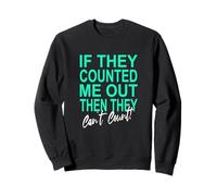 Bleu Sarcelle Clair Aqua Color Never Count Me Out! Bleu Sarcelle Clair Aqua Sweatshirt