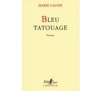 Bleu tatouage Marie Causse (Auteur)