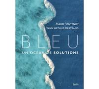 Bleu Un océan de solutions - Maud Fontenoy - Belin - relié - Beau livre