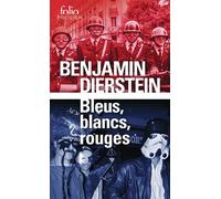 Bleus, blancs, rouges - Benjamin Dierstein - Gallimard - Poche - Roman