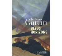 Jérôme Garcin – Bleus horizons – Roman – Gallimard – broché