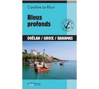 Bleus profonds Caroline Le Rhun (Auteur)