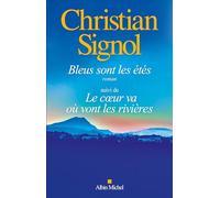 Bleus sont les étés (éd.2024) suivi de Le Coeur va où vont les rivières