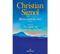 Bleus sont les étés (éd.2024) suivi de Le Coeur va où vont les rivières Christian Signol (Auteur)