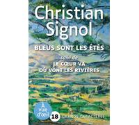 Bleus sont les etes suivi de le coeur va ou vont les rivieres Grands caractères, édition accessible pour les malvoyants - Christian Signol - A Vue D'oeil - broché - Roman