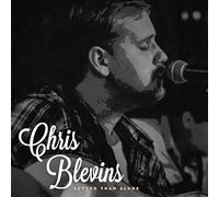 Blevins, Chris - Better Than Alone [Import]