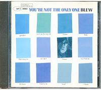 Blew - You're Not The Only One