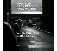 Paul Bley / Peacock – When Will The Blues Leave – CD neuf