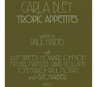BLEY, Carla - Tropic Appetites / 2313 101