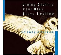 Bley, Paul - Fly Away Little Bird