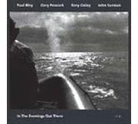Bley, Paul - in The Evenings Out There