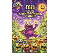 Blib and the Sprout-Powered Planet: A Hilarious Space Adventure About Sprouts, Energy, and Big Surprises