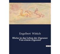 Blicke In Das Leben Der Zigeuner Von Einem Zigeuner