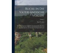 Blicke In Die Vaterländische Vorzeit: Sitten, Sagen, Bauwerke Und Geräthe, Zur Erläuterung Des Öffentlichen Und Häuslichen Volkslebens Im Heidnischen ... Sächsischen Und Angränzenden Lande; Volume 2