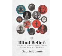 Blind Belief: Superstition and Science Denial Hinder National Progress