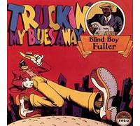 Blind Boy Fuller - Truckin My Blues Away [Import]