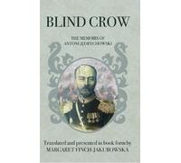 BLIND CROW: The Memoirs of Antony Jedrychowski