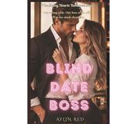 Blind Date Boss: A Fake Engagement Office Romance