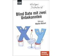 Blind Date mit zwei Unbekannten: 100 neue Mathe-Rätsel