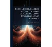 Blind Deconvolution Method Of Image Deblurring Using Convergence Of Variance