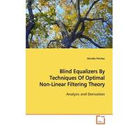 Blind Equalizers By Techniques Of Optimal Non-Linear Filtering Theory: Analysis And Derivation