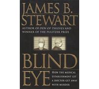 Blind Eye: How the Medical Establishment Let a Doctor Get Away With Murder