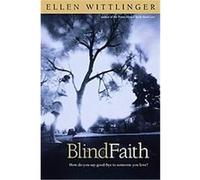 Blind Faith Ellen Wittlinger (Auteur)