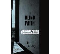 BLIND FAITH: Spiritual and Personal Development Journal