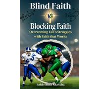 Blind Faith vs Blocking Faith