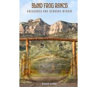 Blind Frog Ranch: Treasures and Terrors Within