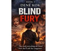 Blind Fury: They took everything she loved. Now she'll take vengeance.