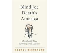 Blind Joe Deaths America by George Henderson George Henderson (Auteur)