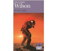 Blind Lake Robert Charles Wilson (Auteur), Gilles Goullet (Traduction)