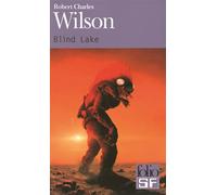 Robert Charles Wilson – Blind Lake – Roman – Poche – Gallimard – Traduction : Gilles Goullet